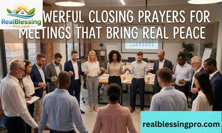 21 Powerful Closing Prayers for Meetings That Bring Real Peace
